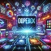 How Dopebox is Revolutionizing the Digital Experience